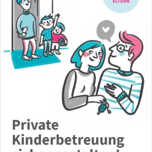 Private Kinderbetreuung sicher gestalten: Auf dem Bild ist ein Paar zusehen, welches die Kinder zu Hause mit einer Betreuer*in lässt.