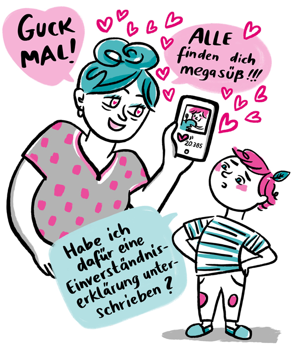 Eine Mutter die ein Bild ihres Kindes veröffentlicht hat und dem Kind mitteilt, dass es alle süß finden. Das Kind fragt, ob es dafür auch seine Einverständniserklärung gegeben hat.